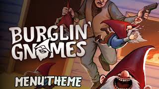 Burglin’ Gnomes - Main Menu Theme