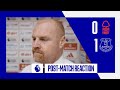 NOTTINGHAM FOREST 0-1 EVERTON: SEAN DYCHE&#39;S REACTION!