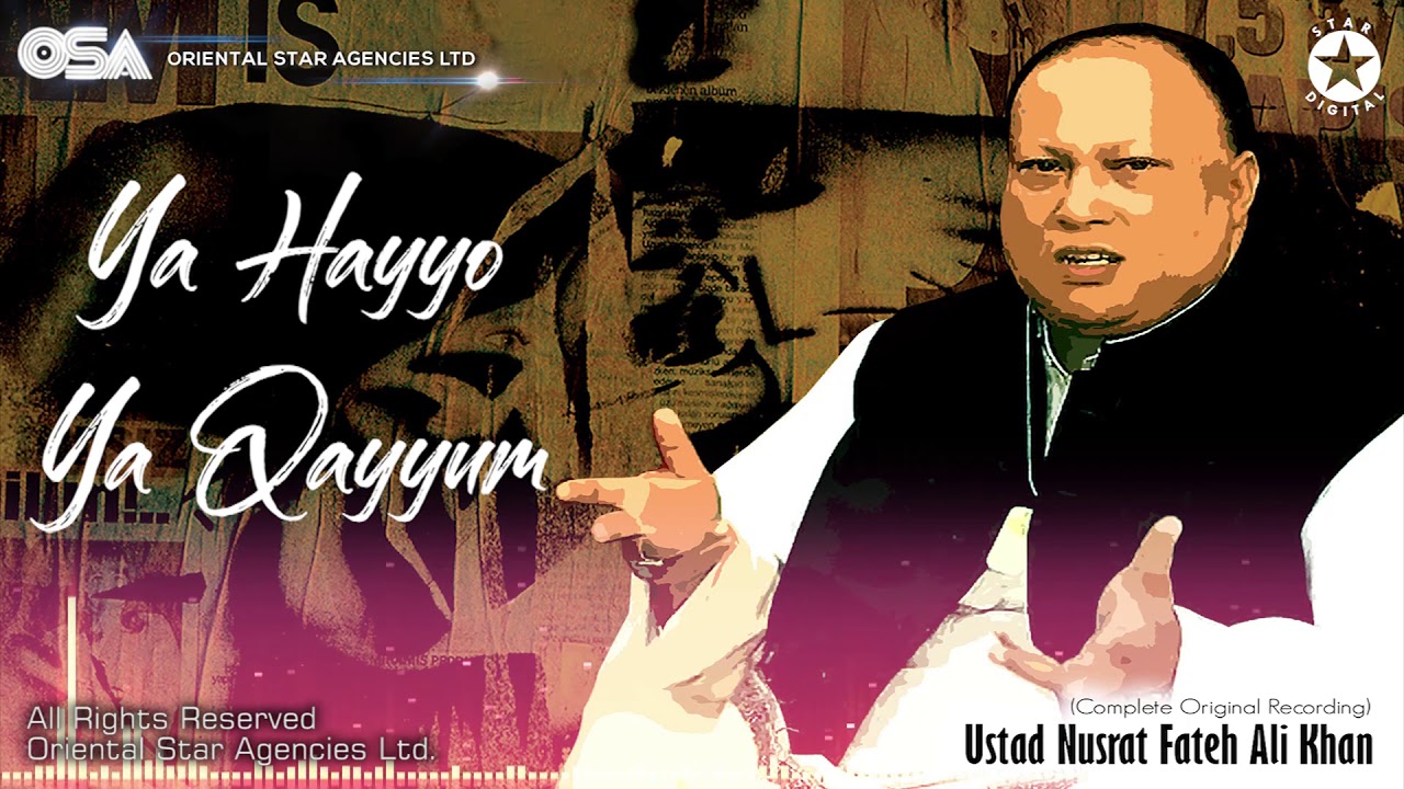 Ya Hayyo Ya Qayyum  Nusrat Fateh Ali Khan  complete full version  official video  OSA Worldwide