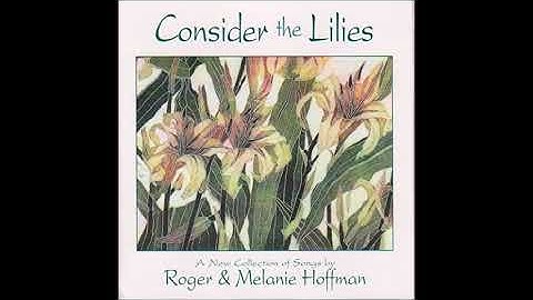 Thumbnail of Roger Hoffman - Consider the Lilies of the Field (Full Album)