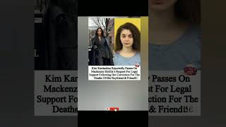 Kim Kardashian Says NO to Mackenzie Shirilla – Legal Support Denied#KimKardashian #MackenzieShirilla