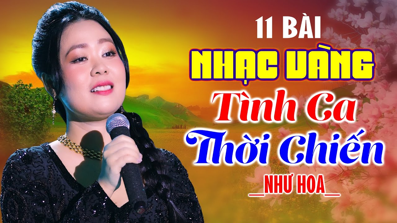 11 Bài Nhạc Vàng Tình Ca Thời Chiến Hay Sống Mãi Với Thời Gian - Như Hoa | Liên Khúc Nhạc Vàng Xưa