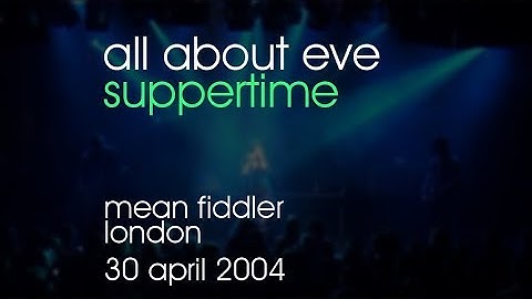 All About Eve - Suppertime - 30/04/2004 - London Mean Fiddler