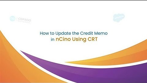 How to Update the Credit Memo in nCino Using CRT