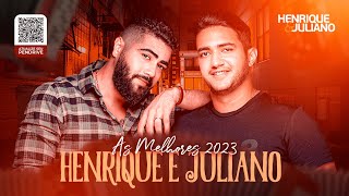 HENRIQUE E JULIANO - AS MELHORES 2023 - TOPNEJO