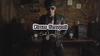 Dimas senopati - Still loving you ( Lirik + Terjemahan )