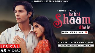 Kabhi Shaam Dhale To Mere Dil Mein Aa Jana (Lyrics) Mohammad Faiz | Siddharth G, Divya K | Jaani