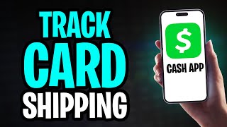 How to Track Cash App Card Shipping - Check Your Card’s Live Location! ✅