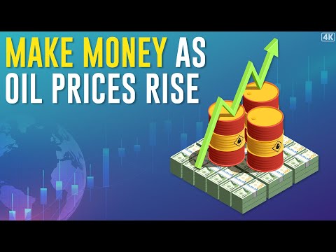 [How To] Make Money As Oil Prices Rise