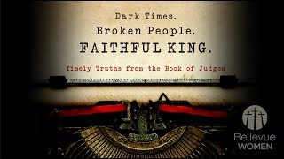 "Dark Times. Broken People. Faithful King." | Week 7 | Donna Gaines