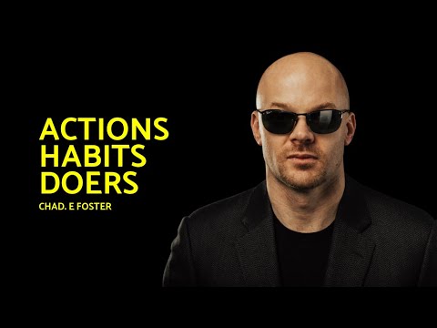 Thumbnail of video titled: ACTIONS HABITS DOERS - CHAD E. FOSTER