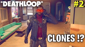 WE GOT CLONES NOW!? (this game is wild) [Deathloop - Part 2]