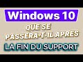 Que se passera-t-il après la fin du support de Windows 10 en octobre 2025 ?