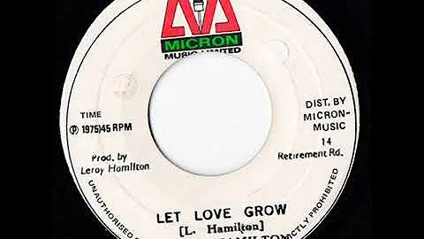 Leroy Hamilton  Let Love Grow