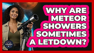 Why Are Meteor Showers Sometimes A Letdown? - Astronomy Made Simple