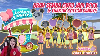 UBAH SEMUA GURU JADI BOCIL TK & TRAKTIR COTTON CANDY SEPUASNYA!! SAKURA SCHOOL SIMULATOR - PART 126