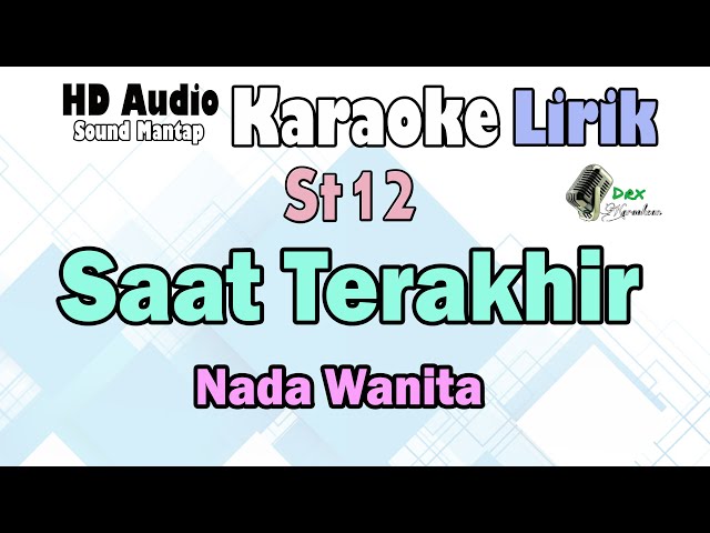 Saat Terakhir - St12 | Karaoke Lirik Nada Wanita class=