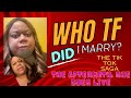 Who tf did i marry by reesa teesa the tiktok saga the aftermath she goes live