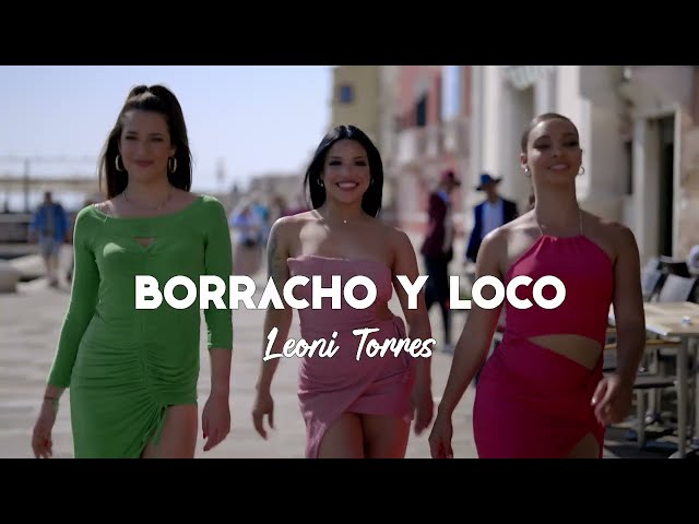 Leoni Torres    - Borracho y loco