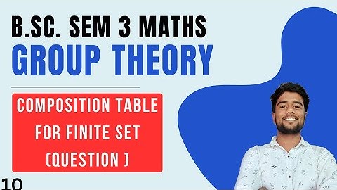 Composition Table for Finite Set(Question)| Group Theory 10 | Bsc semester 3 | Maths