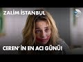 Ceren'in en acı günü! - Zalim İstanbul 22. Bölüm