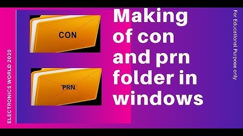 TIPS 1 Making of CON and PRN Folders in Windows OS