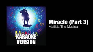 Video thumbnail of "Miracle (Part Three) - Matilda The Musical | Studio Instrumental"