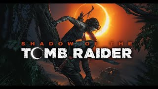 Shadow of the Tomb Raider часть 6 (стрим с player00713)