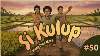 SI KULUP #50 DONGENG SUNDA @MangDinaMara SI KULUP #50 DONGENG SUNDA @MangDinaMara