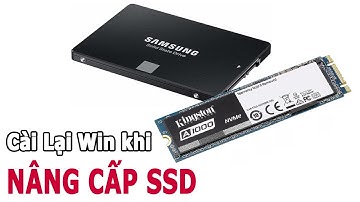 Cách cài Win khi nâng cấp SSD cho máy tính