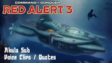 C&C Red Alert 3 - Akula Sub Voice Clips