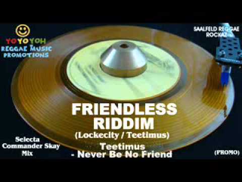 Friendless Riddim Mix [October 2011] Lockecity Ent. / Teetimus Music