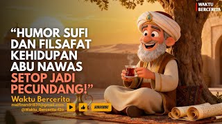 Humor Sufi dan Filsafat Kehidupan Abu Nawas – Setop Jadi Pecundang!