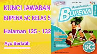 kunci jawaban bupena 5C kelas 5 halaman 125 - 132