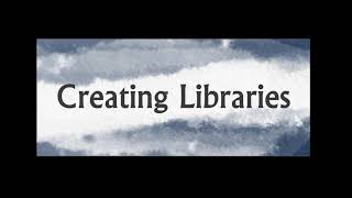 Creating Libraries