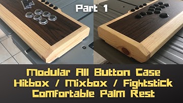DIY Modular Arcade Stick | Hitbox | Mixbox | All button box | Part 1