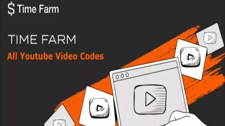 Time farm all video codes list today updated | Time farm all YouTube video codes