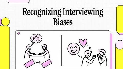 Recognizing Interviewing Biases