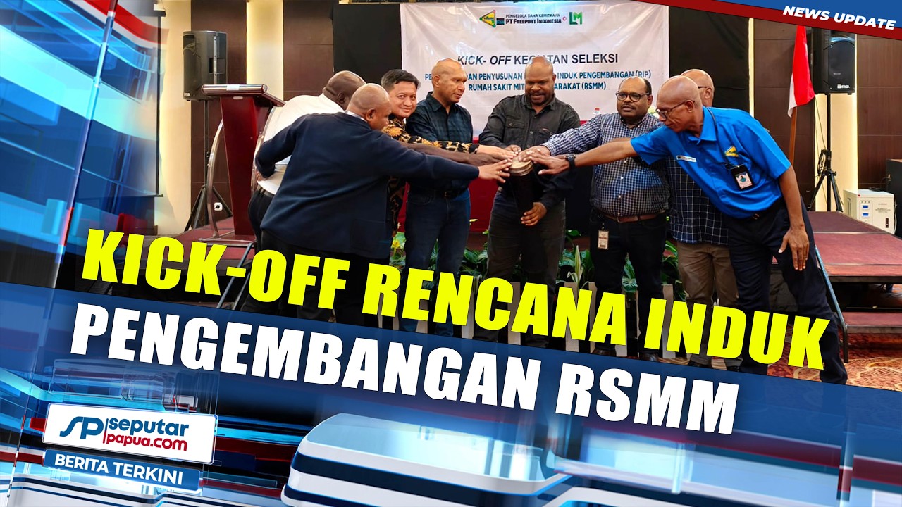 Kick off Rencana Induk Pengembangan RSMM, Rumah Sakit Andalan Mimika Siap Berubah untuk Masa Depan