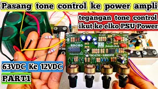 Cara pasang tone control ke power ampli ikut ke elko PSU 63 VDC ke 12VDC