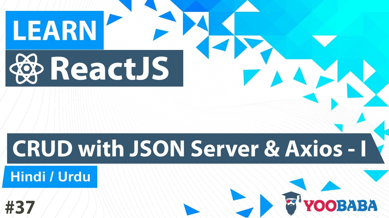crud operations in reactjs with axios using web api... ReactJS CRUD with Axios & JSON-Server Tutorial in Hindi Urdu - YouTube