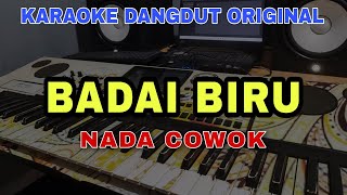 BADAI BIRU - KARAOKE DANGDUT ORIGINAL VERSI ORGEN TUNGGAL (NADA COWOK)