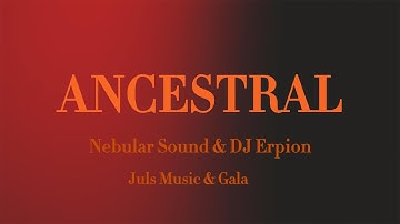 Nebular Sound - ANCESTRAL (Official Video) ft. Juls Music, Gala & Dj Erpion