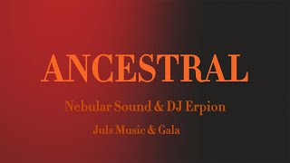 Download Lagu Nebular Sound - ANCESTRAL (Official Video) ft. Juls Music, Gala \u0026 Dj Erpion MP3 Download Lagu Nebular Sound - ANCESTRAL (Official Video) ft. Juls Music, Gala \u0026 Dj Erpion MP3