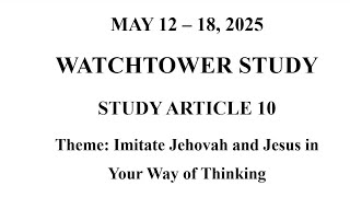 WATCHTOWER STUDY | MAY 12 - 18, 2025