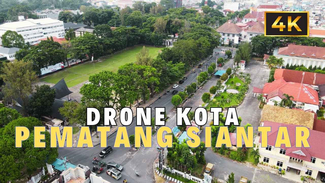 Keindahan Kota Pematang Siantar 2023 - Drone Kota Pematang Siantar ...