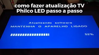 como fazer atualização TV Philco LED passo a passo