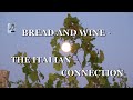 BREAD AND WINE - THE ITALIAN CONNECTION