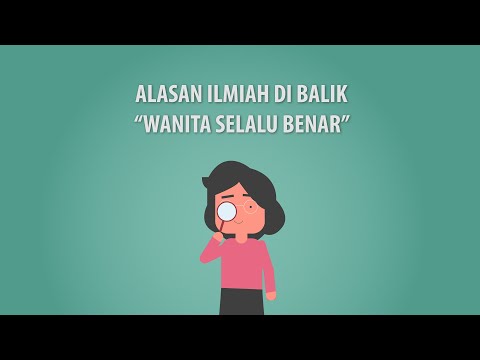 Video: Mengapa Wanita Selalu Ingin Benar