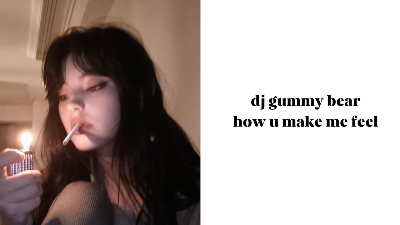 dj gummy bear - how u make me feel: letras e músicas